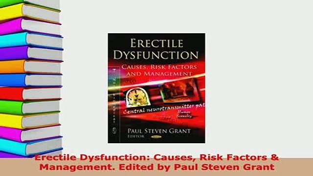 PDF Erectile Dysfunction Causes Risk Factors Management Edited by Paul Steven Grant Download Online