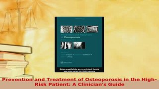PDF  Prevention and Treatment of Osteoporosis in the HighRisk Patient A Clinicians Guide  EBook