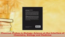 Download  Chemical Probes in Biology Science at the Interface of Chemistry Biology and Medicine Read Online