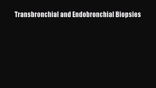 Download Transbronchial and Endobronchial Biopsies PDF Free