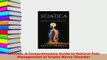 PDF  Sciatica A Comprehensive Guide to Natural Pain Management of Sciatic Nerve Disorder  Read Online