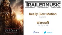 Warcraft - TV Spot #9 Exclusive Music (Really Slow Motion - Enigma)