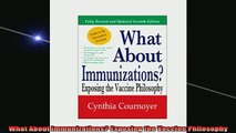 DOWNLOAD FREE Ebooks  What About Immunizations Exposing the Vaccine Philosophy Full Free