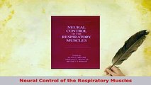 Download  Neural Control of the Respiratory Muscles Download Online