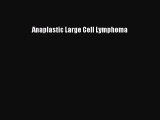 Read Anaplastic Large Cell Lymphoma Ebook Free