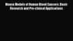 Read Mouse Models of Human Blood Cancers: Basic Research and Pre-clinical Applications Ebook