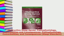 Download  Obstructive Sleep Apnea Pathophysiology Comorbidities and Consequences Pathophysiology Download Full Ebook