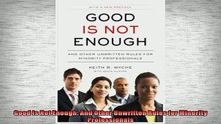 READ book  Good Is Not Enough And Other Unwritten Rules for Minority Professionals  FREE BOOOK ONLINE