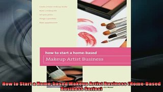 FREE PDF  How to Start a Homebased Makeup Artist Business HomeBased Business Series  FREE BOOOK ONLINE