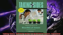One of the best  Taking Sides Clashing Views on Bioethical Issues Expanded