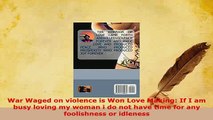 Download  War Waged on violence is Won Love Making If I am busy loving my woman i do not have time Download Full Ebook
