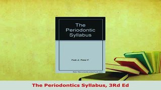 Download  The Periodontics Syllabus 3Rd Ed Free Books