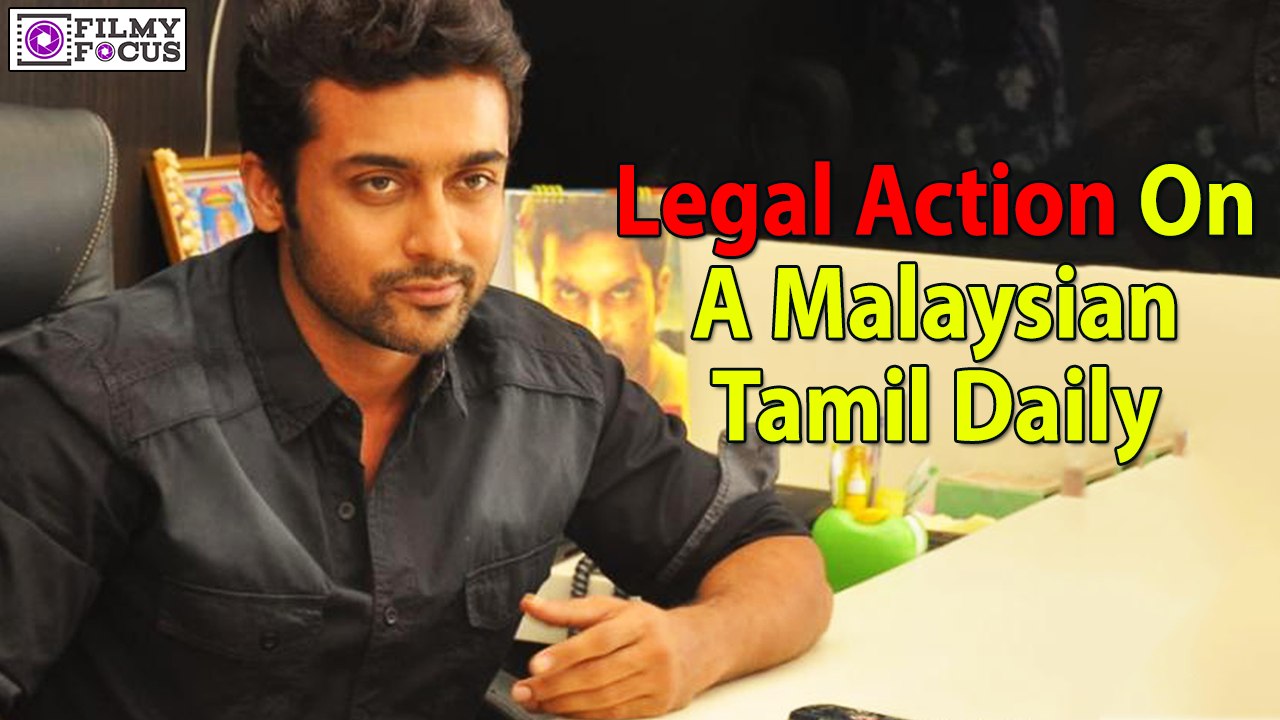 Suriya Might Take Legal Action On A Malaysian Tamil Daily - Filmyfocus.com