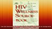 READ book  The HIV Wellness Sourcebook An EastWest Guide to Living with HIVAIDS and Related Full EBook