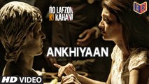 Ankhiyaan - Do Lafzon Ki Kahani [2016] song by Kanika Kapoor FT. Randeep Hooda & Kajal Aggarwal [FULL HD] - (SULEMAN - RECORD)