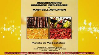 READ book  Understanding Histamine Intolerance  Mast Cell Activation Full EBook