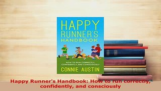 PDF  Happy Runners Handbook How to run correctly confidently and consciously Read Full Ebook