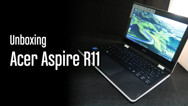 Unboxing Acer Aspire R11