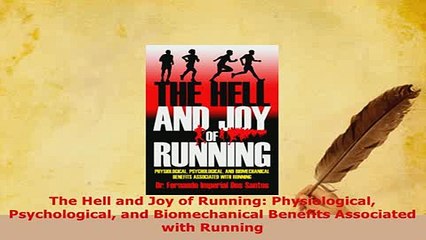 PDF  The Hell and Joy of Running Physiological Psychological and Biomechanical Benefits PDF Online
