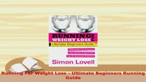 PDF  Running For Weight Loss  Ultimate Beginners Running Guide Read Online