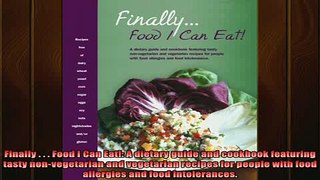 READ book  Finally    Food I Can Eat A dietary guide and cookbook featuring tasty nonvegetarian Full EBook