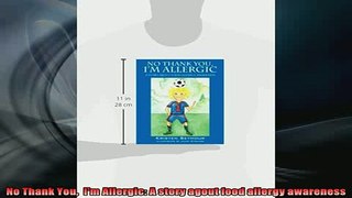 READ book  No Thank You  Im Allergic A story agout food allergy awareness Full EBook