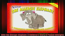 READ FREE FULL EBOOK DOWNLOAD  Allie the Allergic Elephant A Childrens Story of Peanut Allergies Full Free