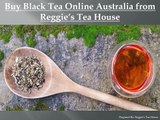 Buy Black Tea Online Australia from Reggie’s Tea House