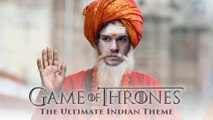 Le thème musical de Game of Thrones en version indienne