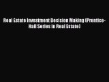 Read Real Estate Investment Decision Making (Prentice-Hall Series in Real Estate) Ebook Online