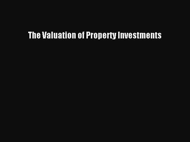 Read The Valuation of Property Investments PDF Online