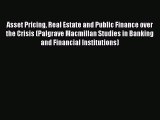 Read Asset Pricing Real Estate and Public Finance over the Crisis (Palgrave Macmillan Studies