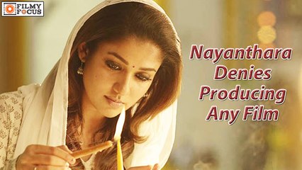 Nayanthara Denies Producing Any Film! - Filmyfocus.com