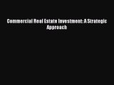 Read Commercial Real Estate Investment: A Strategic Approach PDF Online