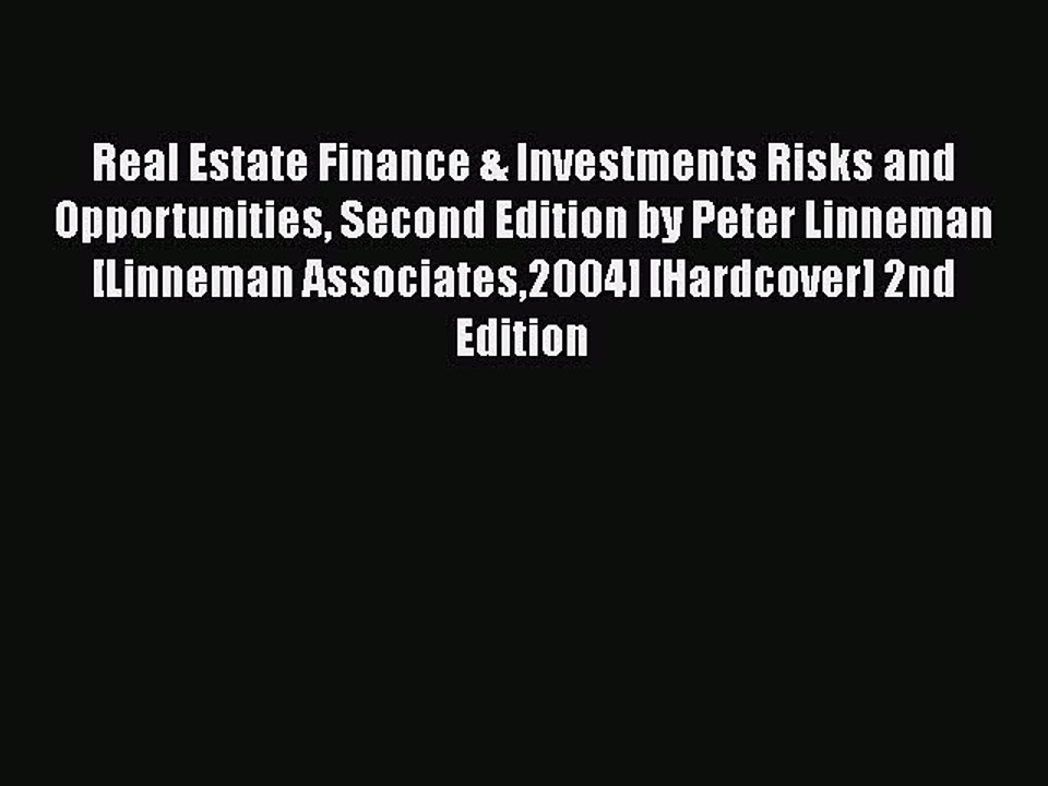 Read Real Estate Finance & Investments Risks and Opportunities Second Edition by Peter Linneman