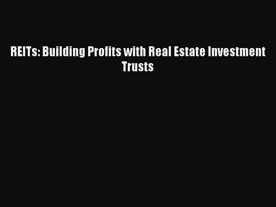 Read REITs: Building Profits with Real Estate Investment Trusts Ebook Free