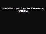 Read The Valuation of Office Properties: A Contemporary Perspective Ebook Free