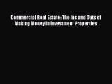 Read Commercial Real Estate: The Ins and Outs of Making Money in Investment Properties Ebook