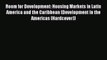 Read Room for Development: Housing Markets in Latin America and the Caribbean (Development