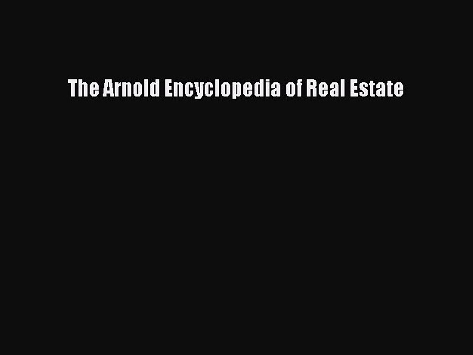 Download The Arnold Encyclopedia of Real Estate PDF Online