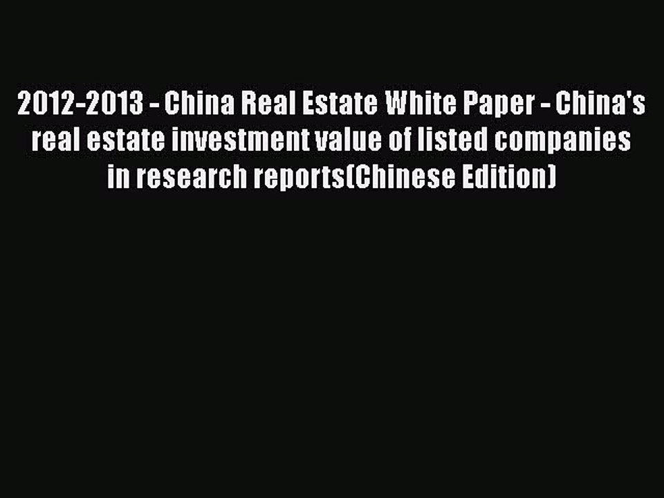 Read 2012-2013 - China Real Estate White Paper - China's real estate investment value of listed