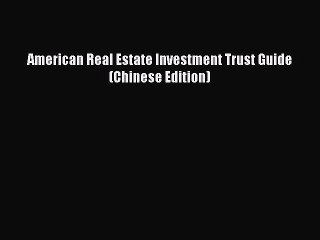 Read American Real Estate Investment Trust Guide(Chinese Edition) Ebook Free