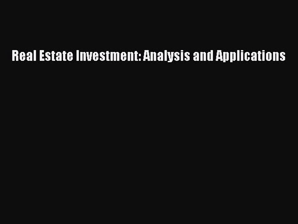 Read Real Estate Investment: Analysis and Applications Ebook Online
