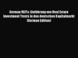 Read German REITs: Einführung von Real Estate Investment Trusts in den deutschen Kapitalmarkt