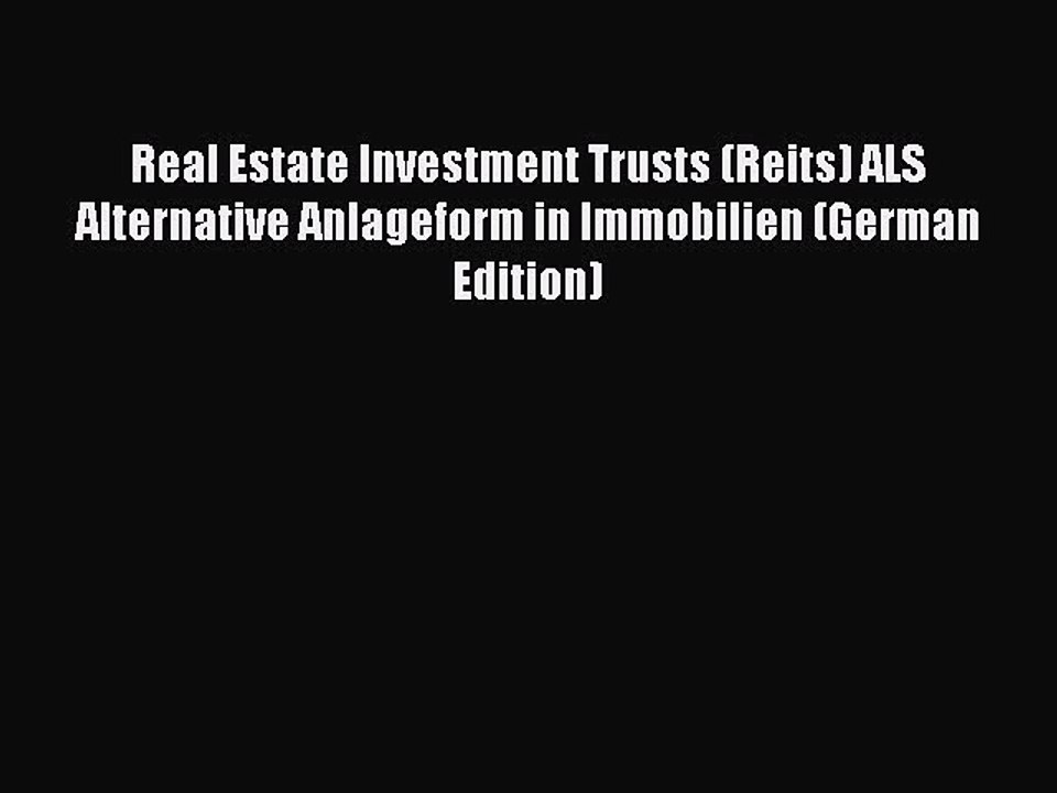 Read Real Estate Investment Trusts (Reits) ALS Alternative Anlageform in Immobilien (German