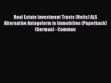 Read Real Estate Investment Trusts (Reits) ALS Alternative Anlageform in Immobilien (Paperback)(German)