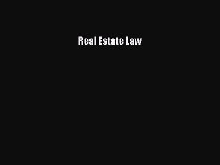 Read Real Estate Law Ebook Free