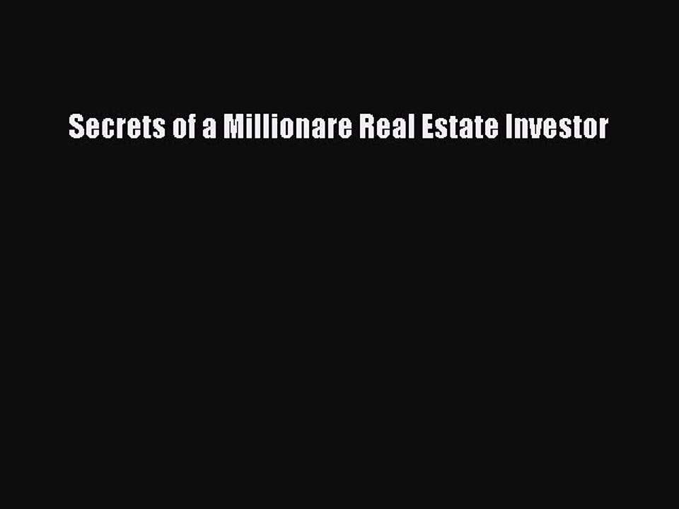 Read Secrets of a Millionare Real Estate Investor Ebook Free