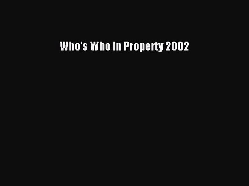 Read Who's Who in Property 2002 Ebook Free