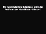 Read The Complete Guide to Hedge Funds and Hedge Fund Strategies (Global Financial Markets)